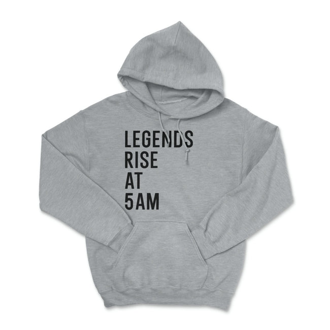 Legends Rise At 5AM Pullover Hoodie