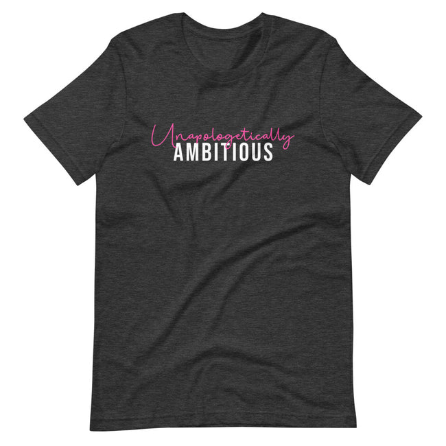 Women's Unapologetically Ambitious short sleeve T-Shirt