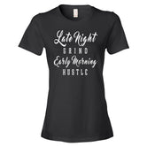 Women's Late Night Grind Early Morning Hustle short sleeve t-shirt