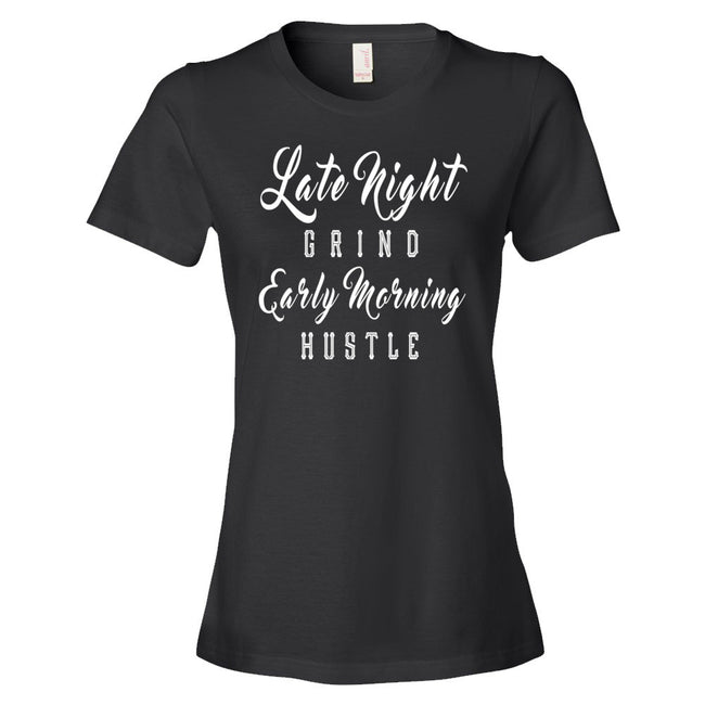 Women's Late Night Grind Early Morning Hustle short sleeve t-shirt - Deviant Sway