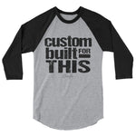 Custom Built for This 3/4 sleeve raglan shirt - Deviant Sway