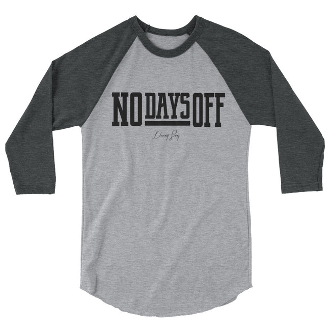 No Days Off 3/4 sleeve raglan shirt - Deviant Sway