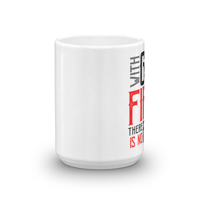 With God First There Is No Fear Mug - Deviant Sway