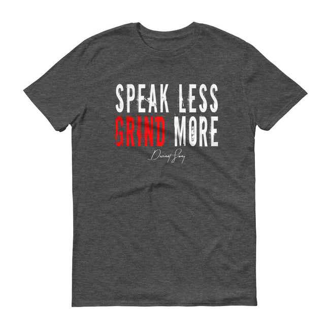 Men's Speak Less Grind More short sleeve t-shirt - Deviant Sway