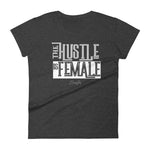 Women's The Hustle is Female short sleeve t-shirt - Deviant Sway