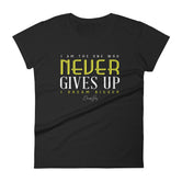 Women's I Am the One That Never Gives Up short sleeve t-shirt