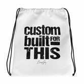Custom Built for This Drawstring bag