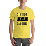 Unisex Stay Home Stay Safe Save Lives HC T-Shirt - Deviant Sway