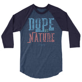 Dope by Nature 3/4 sleeve raglan shirt