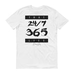 Men's That 24-7 365 Life short sleeve t-shirt - Deviant Sway