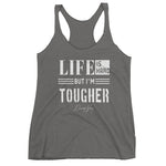Women's Life is Hard But I'm Tougher racerback tank - Deviant Sway