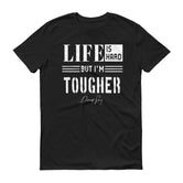 Men's Life is Hard But I'm Tougher short sleeve t-shirt