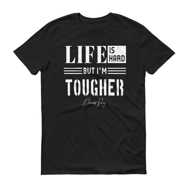 Men's Life is Hard But I'm Tougher short sleeve t-shirt - Deviant Sway