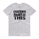 Men's Custom Built for This short sleeve t-shirt