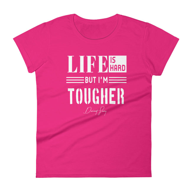 Women's Life is Hard But I'm Tougher short sleeve t-shirt - Deviant Sway