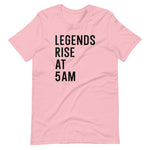 Unisex Legends Rise at 5AM short sleeve T-Shirt