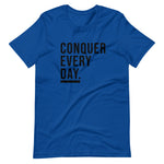 Unisex Conquer Every Day short sleeve T-Shirt