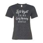 Women's Late Night Grind Early Morning Hustle short sleeve t-shirt