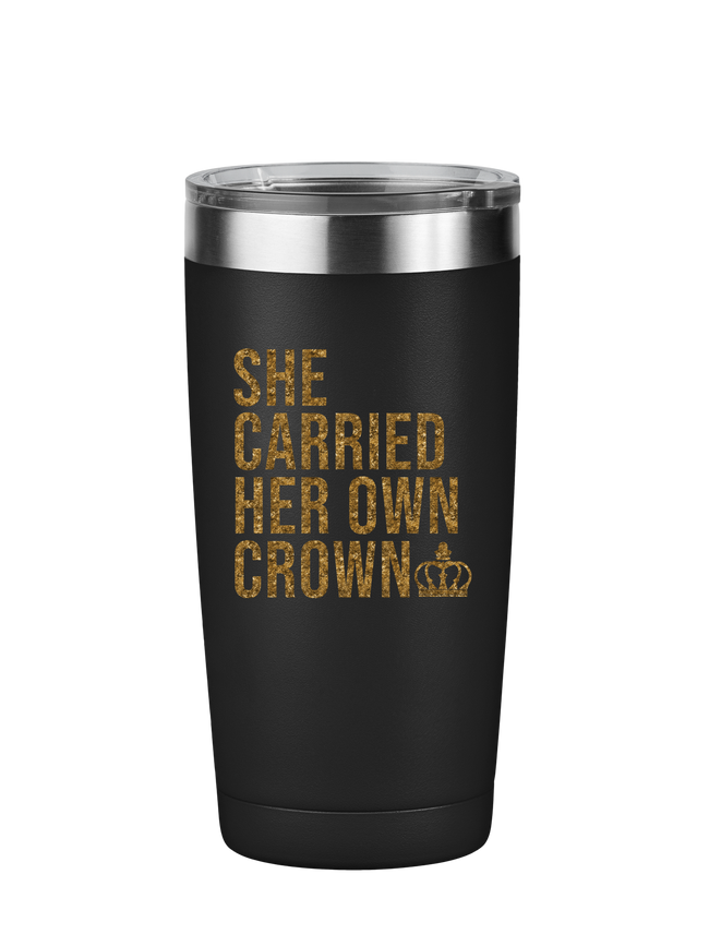 She Carried Her Own Crown Motivational Tumbler