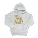 She Carried Her Own Crown Pullover Hoodie